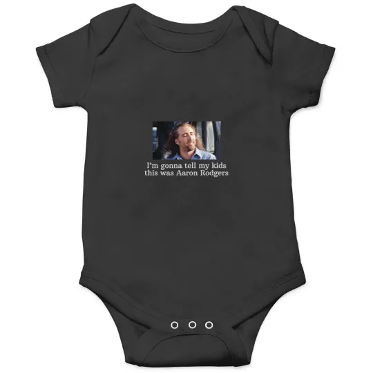 Discover I'm gonna tell my kids this was Aaron Rodgers Onesies