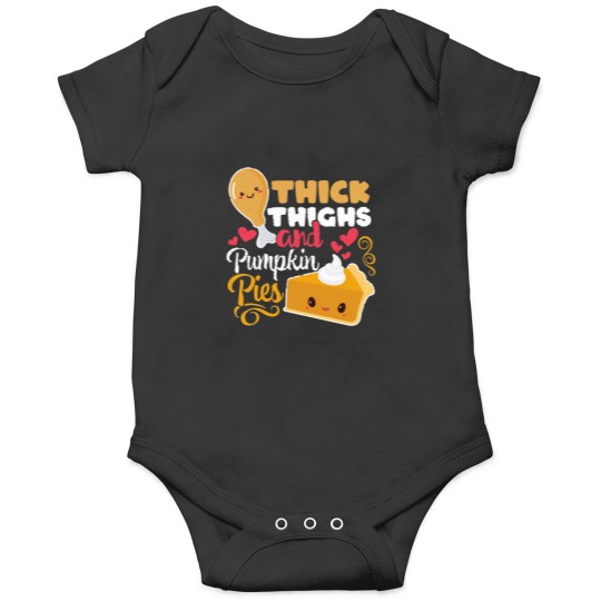 Discover Thick Thighs And Pumpkin Pies Funny Kawaii Thanksgiving Onesies