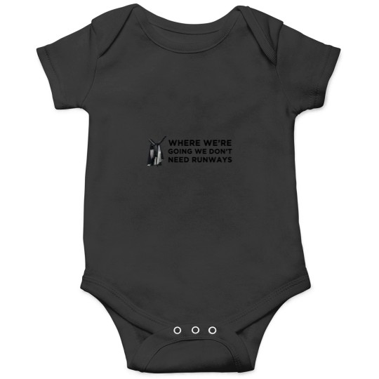 Discover Where we_re going we don_t need runways Onesies
