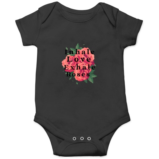 Discover Inhale Love Exhale Roses Onesies