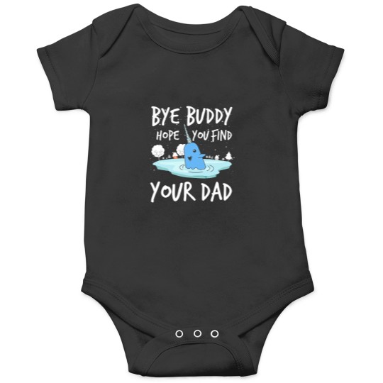 Discover Bye Buddy Hope You Find Your Dad Funny Onesies