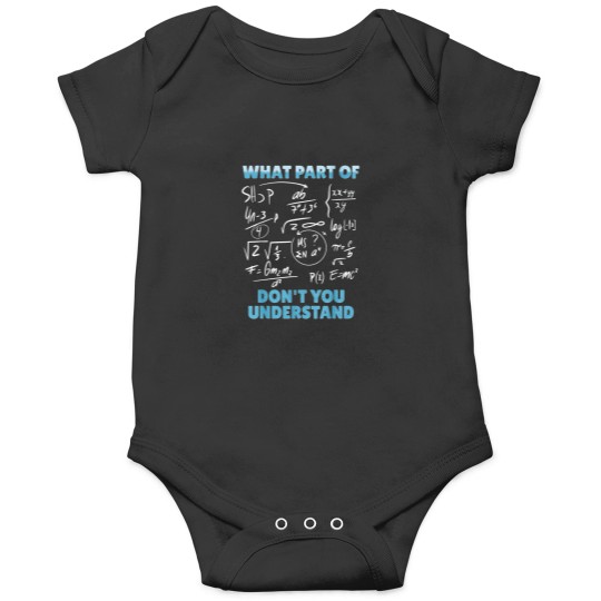 Discover What Part Of Dont You Understand Funny Mathemati Onesies