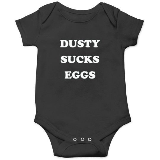 Discover Dusty Sucks Eggs T-Shirt Onesies