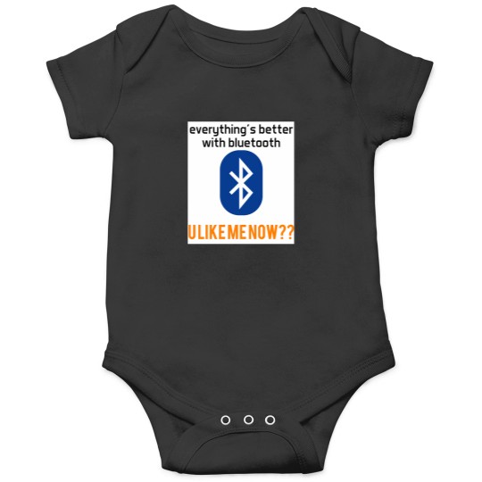 Discover Everything Is Better With Bluetooth Onesies
