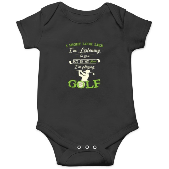 Discover I Might Look Like IM Listening To You But In My Head Funny Golf Lover 1 Onesies