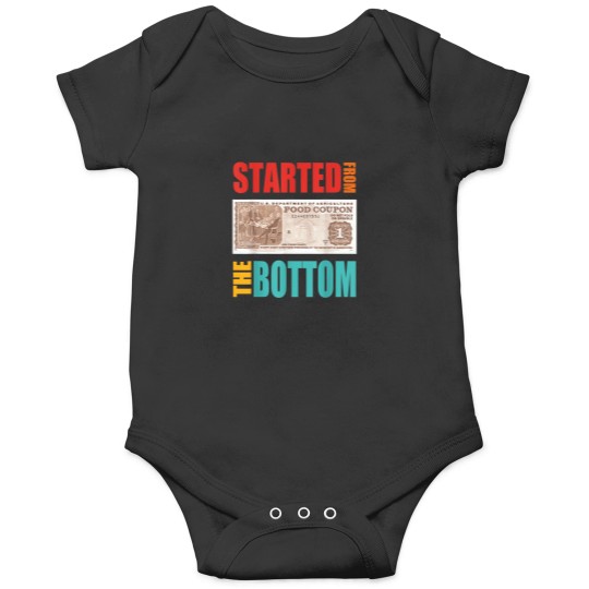 Discover Started From Bottom Food Stamp  Quote Onesies