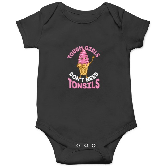 Discover Tough Girls Dont Need Tonsils Tonsil Onesies