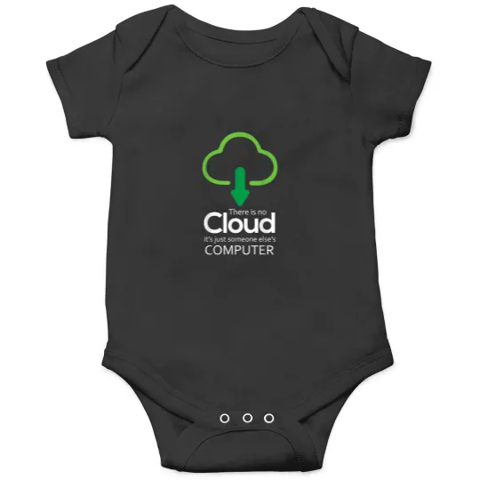 Discover There Is No Cloud Its Just Someone Elses Compute Onesies