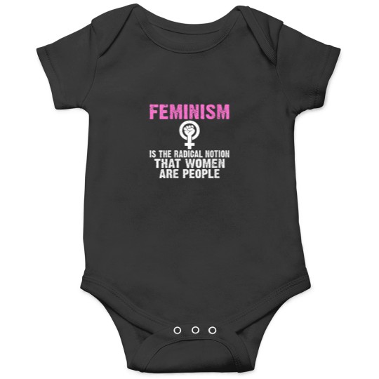 Discover Womens Feminism is the radical notion that Women Onesies