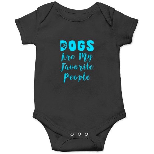 Discover dogs are my favorite people -12 Onesies