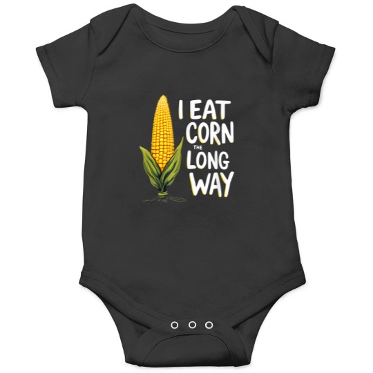 Discover I Eat Corn The Long Way Awkward And Funny Humor Onesies