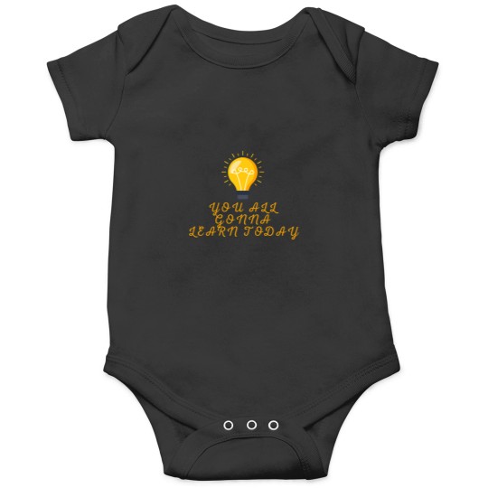 Discover You All Gonna Learn Today Active Onesies