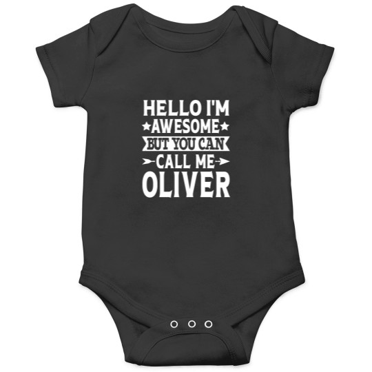 Discover Oliver - Hello I'M Awesome Call Me Oliver First Name Onesies