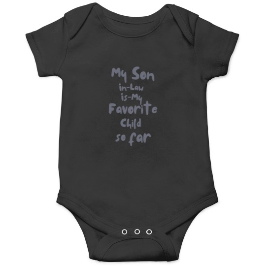 Discover My Son-In-Law Is My Favorite Child so far funny mom dad my son in law is my favorite child(1)_result Onesies