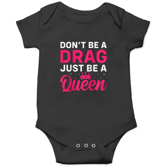Discover Dont Drag Just be A Queen Rainbow Transgender Gay Pride Onesies