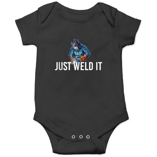 Discover Just Weld It Welder Welding Ironworker Onesies