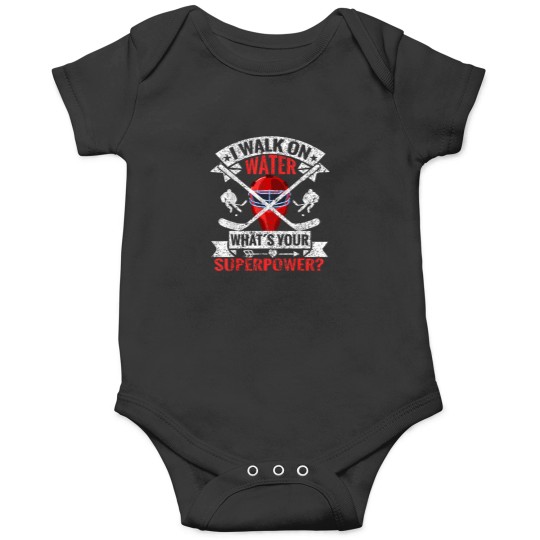 Discover I-Walk-On-Water-What'S-Your-Superpower-Player-Ice-Hockey-T-Shirt Onesies