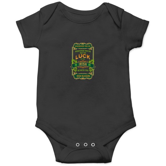 Discover Irish Blessing - Wherever You Go Whatever You Do May The Luck Of The Irish Be With You Onesies