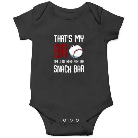 Discover That'S-My-Bro-I'M-Just-Here-For-Snack-Bar-Funny-Baseball-T-Shirt Onesies