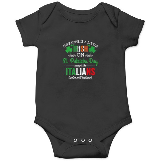 Discover Everyone Is Irish On StPatrick's Day Except Italians Funny T-Shirt Onesies