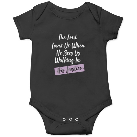 Discover The-Lord-Loves-Us-When-He-Sees-Us-Walking-In-His-Justice Onesies