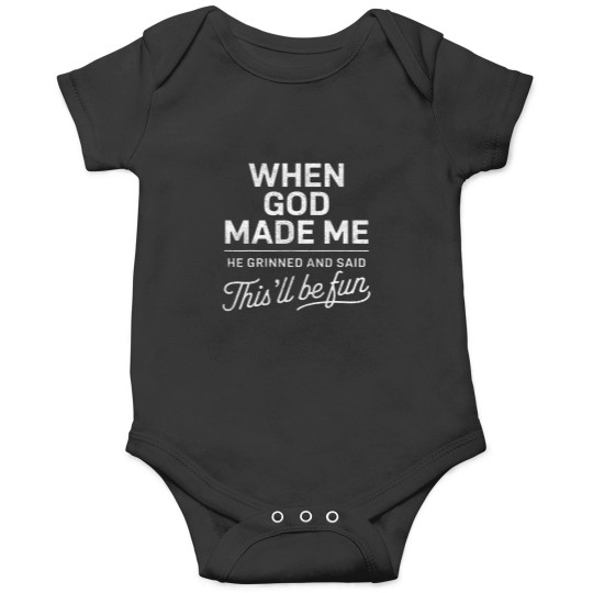 Discover When God Made Me He Said Thisll Be Fun Religious Christian Onesies