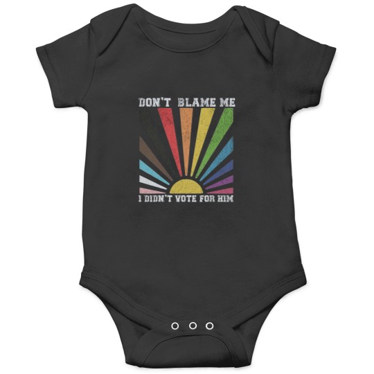 Discover Dont blame me I didnt vote for him rainbow Onesies