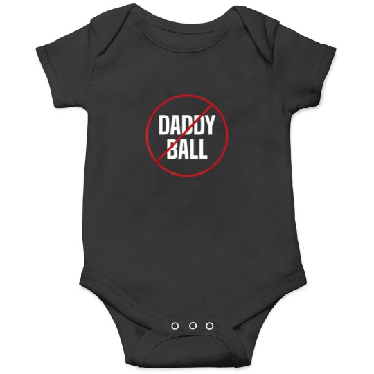 Discover No-Daddy-Ball-As-Baseball-Coach---No-Daddy-Coach-In-Baseball-T-Shirt Onesies