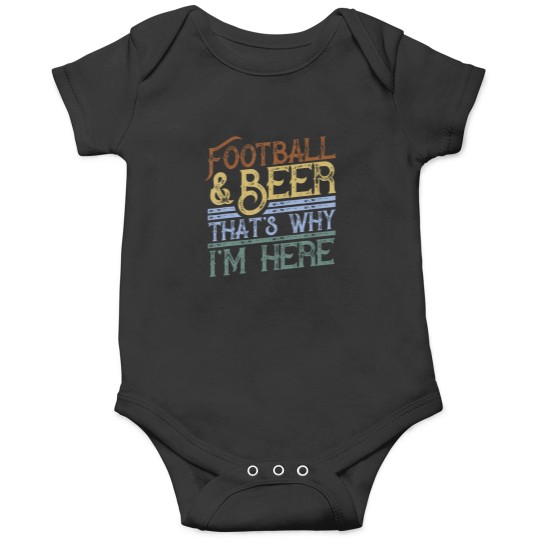 Discover Football And Beer That'S Why I'M Here Gift Game Day Gift Onesies