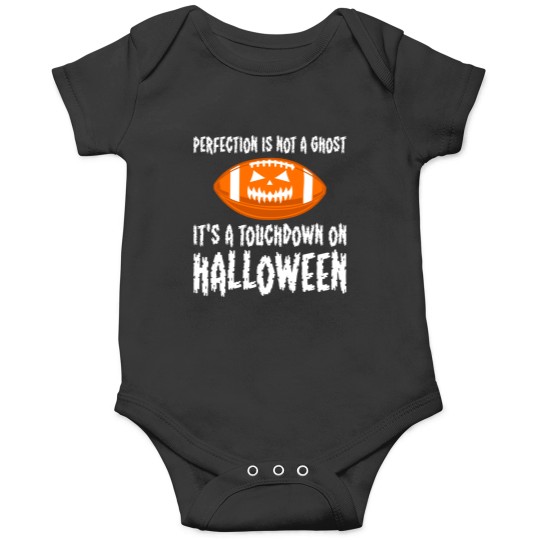 Discover Perfection Is Not A Ghosts Its A Touchdown On Halloween_1 Onesies