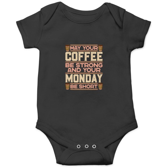 Discover Coffee Fun May Your Coffee Be Strong And Your Monday Be Short Barista Onesies