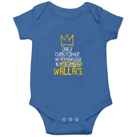 Discover Only Christopher We Acknowledge Is Wallace Onesies