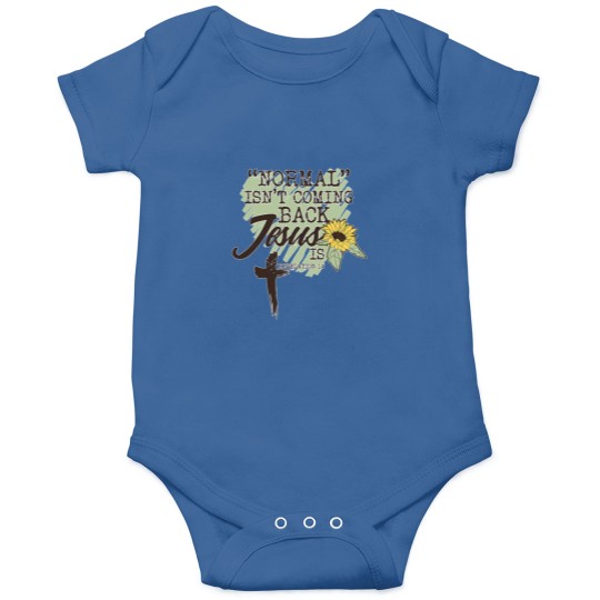 Discover Normal Isnt Coming Back  Is sun flower Onesies