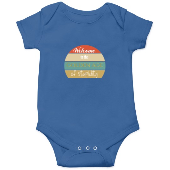 Discover welcome to the golden age of stupidity Onesies