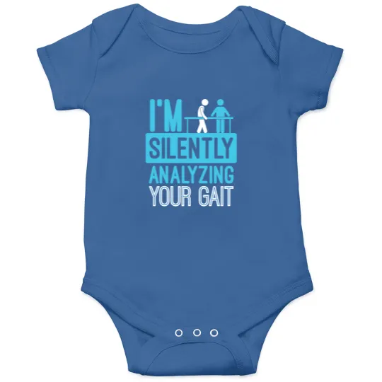 Discover Im Silently Analyzing Your Gait  Physical Therapist Onesies