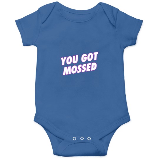 Discover You Got Mossed Onesies