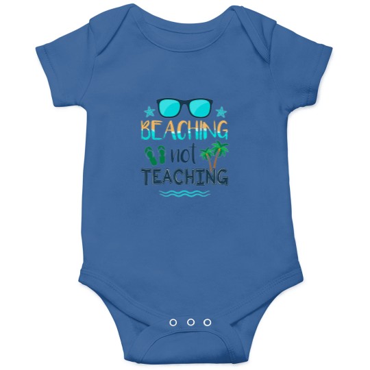 Discover Beaching Not Teaching Clic 24 Onesies