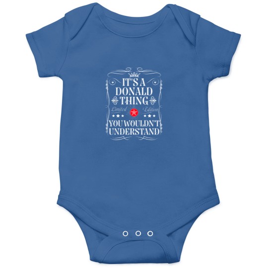 Discover Donald-Name-Its-A-Donald-Thing-You-Wouldn'T-Understand-T-Shirt Onesies