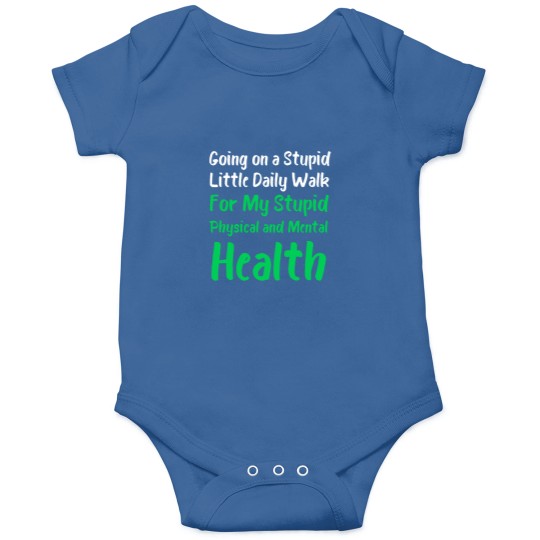 Discover Going On A Stupid Walk For My Stupid mentals healths Classic Onesies