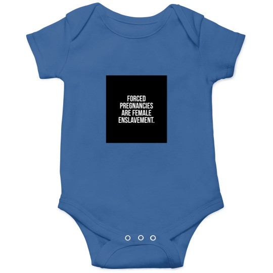 Discover 2254 Forced Pregnancies Are Enslavement Onesies