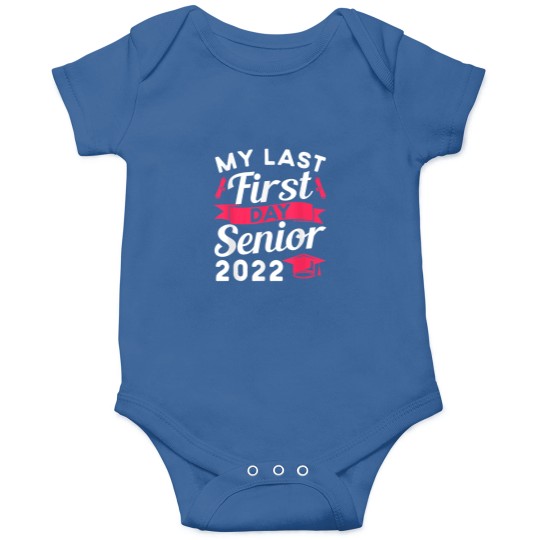 Discover My Last First Day Class Of 2022 Senior Graduatio Onesies