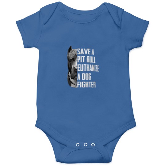 Discover Save A Pitbull Euthanize A Dog Fighter T Shirt f Onesies