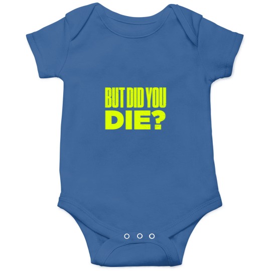 Discover But Did You Die Funny Meme Motivational Gym Active(1) Onesies