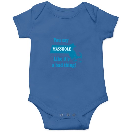 Discover you say masshole like its a bad thing Onesies