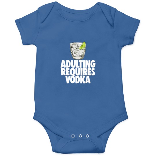 Discover Adulting Requires Vodka (1) Baby Onesies