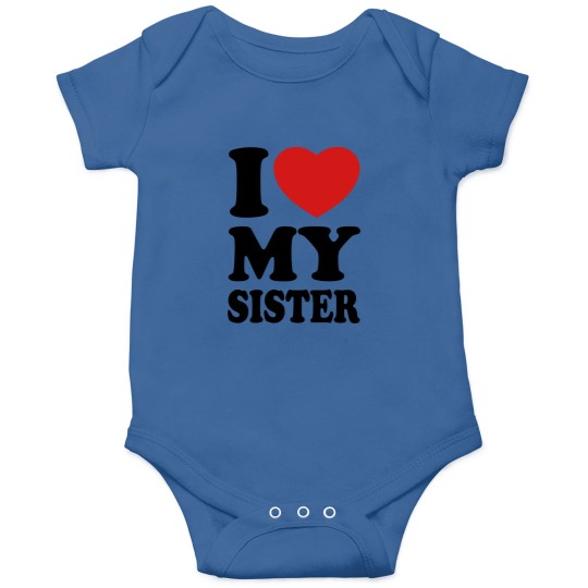Discover I love my sister Onesies