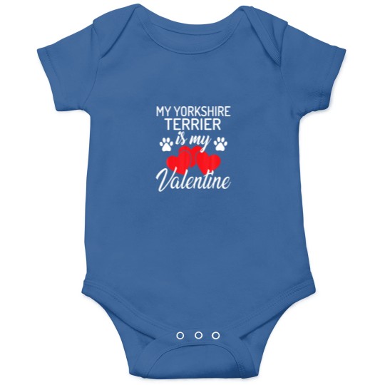 Discover My Yorkshire Terrier Is My Valentine Valentines Da Onesies