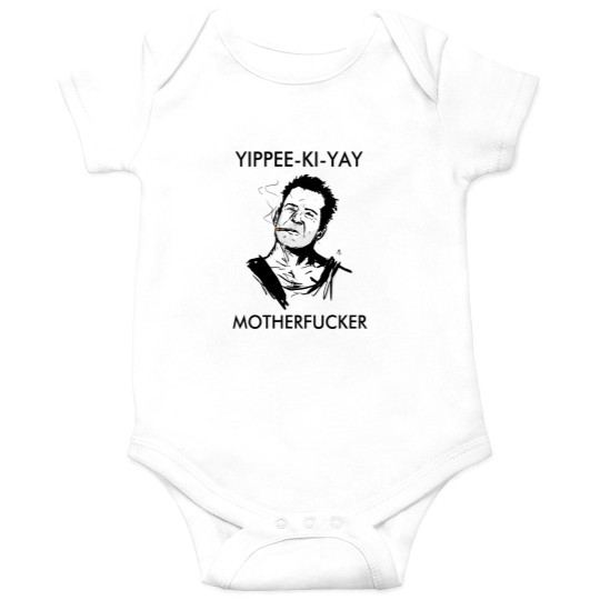Discover Yippee-Ki-Yay Motherfucker Onesies