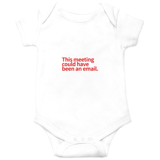 Discover This Meeting Could Have Been An Email - funnys Email Meeting Job  Work -3 Onesies