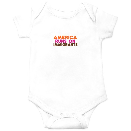 Discover americas Runs on Immigrants - Pro-Immigration Dunkin' Inspired Onesies